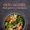 Cocina saludable, fácil, práctica y económica