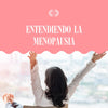 Entendiendo la menopausia - Beinnergy