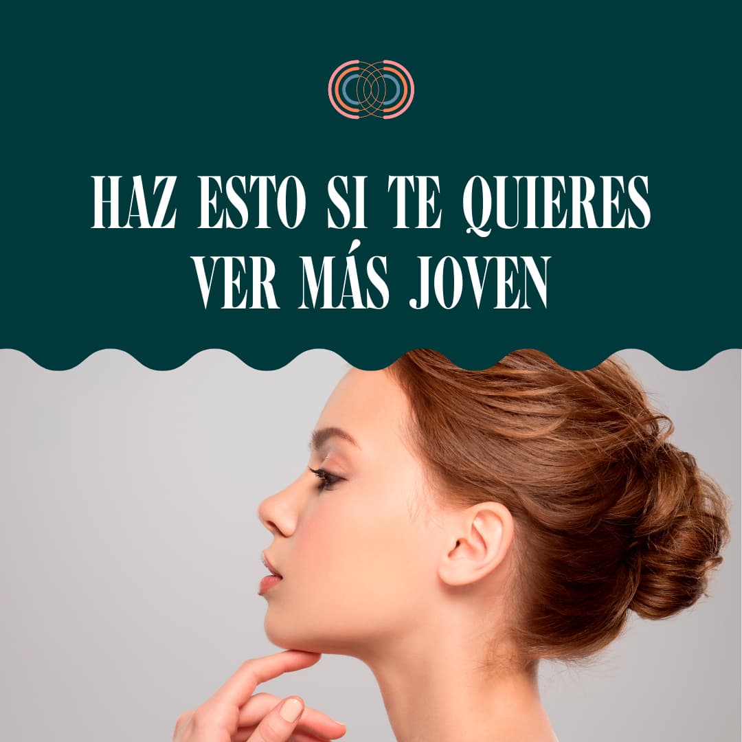 Haz esto si te quieres ver mas joven